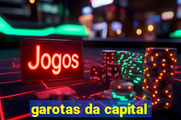 garotas da capital